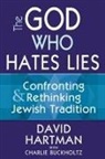 Charlie (Charlie Buckholtz) Buckholtz, David Hartman, David (David Hartman ) Hartman, Dr David Hartman (Z"l) - The God Who Hates Lies