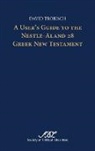 David Trobisch - A User's Guide to the Nestle-Aland 28 Greek New Testament
