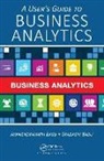 Ayanendranath Basu, Ayanendranath (Indian Statistical Institute Basu, Ayanendranath Basu Basu, Srabashi Basu, Srabashi (Online Instructor Basu, Basu Ayanendranath... - User''s Guide to Business Analytics