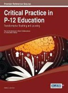 Bradley Lawrence, Salika A. Lawrence - Critical Practice in P-12 Education