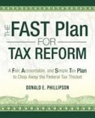 Donald E. Phillipson - The Fast Plan for Tax Reform