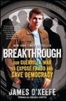 James Keefe, O&amp;apos, James O'Keefe - Breakthrough