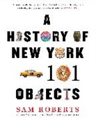 Sam Roberts - A History of New York in 101 Objects