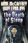 Anne McCaffrey, Anne/ Nye McCaffrey, Jody Lynn Nye - The Death of Sleep