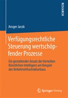 Ansger Jacob - Verfügungsrechtliche Steuerung wertschöpfender Prozesse