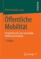 Eckart Schenk, Olive Schwedes, Oliver Schwedes - Öffentliche Mobilität