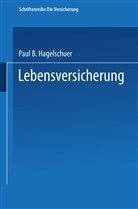 Paul B Hagelschuer, Paul B. Hagelschuer - Lebensversicherung