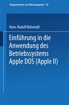 Hans-Rudolf Behrendt - Einführung in die Anwendung des Betriebssystems Apple DOS (Apple II)