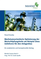 Pascal Kowsky, Guid Quelle, Guido Quelle - Wachstumsorientierte Optimierung der Wertschöpfungskette am Beispiel eines Zulieferers für den Anlagenbau