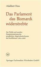 Adalbert Hess, Adalber Hess, Adalbert Hess - Das Parlament das Bismarck widerstrebte