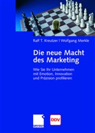 Ralf Kreutzer, Ralf T Kreutzer, Ralf T. Kreutzer, Wolfgang Merkle - Die neue Macht des Marketing