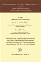 Arnold Frohn - Theoretische und experimentelle Untersuchung der physiko-chemischen Reaktionsprozesse unter Berücksichtigung der Vibrationsrelaxation in Gemischen aus CO2-O2-N2 im Stoßwellenrohr