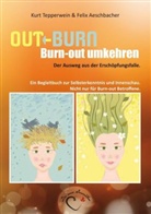 Felix Aeschbacher, Kur Tepperwein, Kurt Tepperwein - Out-Burn, Burn-out umkehren. Der Ausweg aus der Erschöpfungsfalle.