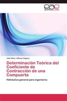 Julio Rene Alfonso Segura - Determinación Teórica del Coeficiente de Contracción de una Compuerta