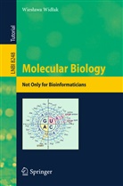 Wies awa Wid ak, Wies¿awa Wid¿ak, Wieslawa Widlak, Wiesława Widłak - Molecular Biology - Not Only for Bioinformaticians