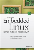 Jürgen Quade - Embedded Linux lernen mit dem Raspberry Pi