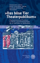 Bastian Dewenter, Hans-Joachi Jakob, Hans-Joachim Jakob, Hermann Korte - "Das böse Tier Theaterpublikum"