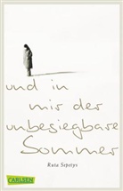 Ruta Sepetys - Und in mir der unbesiegbare Sommer