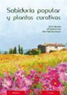 Silvia Akerreta Molina, María Isabel Calvo Martínez, Rita Yolanda Cavero Remón - Sabiduría popular y plantas curativas