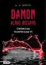 L. J. Smith - Crónicas vampíricas VI. Damon : almas oscuras