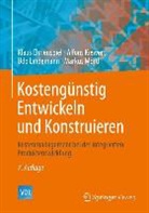 Klau Ehrlenspiel, Klaus Ehrlenspiel, Alfon Kiewert, Alfons Kiewert, Udo Lindemann, Markus Mörtl - Kostengünstig Entwickeln und Konstruieren