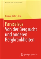 Theophrastus von Hohenheim, Paracelsus, Paracelsus, Theophrastus Paracelsus, Irmgard M¿ller, Irmgar Müller... - Von der Bergsucht und anderen Bergkrankheiten