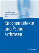 Pete Biberthaler, Peter Biberthaler, Delhey, Patrick Delhey, Martijn Griensven, Martijn va Griensven... - Knochendefekte und Pseudarthrosen