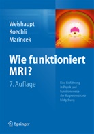 Köchl, Victor Köchli, Victor D Köchli, Victor D. Köchli, Marincek, Boru Marincek... - Wie funktioniert MRI?