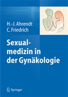 Hans-Joachi Ahrendt, Hans-Joachim Ahrendt, Friedrich, Friedrich, Cornelia Friedrich - Sexualmedizin in der Gynäkologie