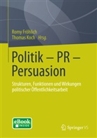 Rom Fröhlich, Romy Fröhlich, Koch, Koch, Thomas Koch - Politik - PR - Persuasion