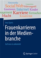 Insa Sjurts - Frauenkarrieren in der Medienbranche