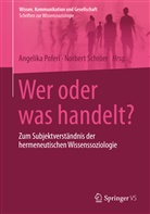Angelik Poferl, Angelika Poferl, Schröer, Schröer, Norbert Schröer - Wer oder was handelt?