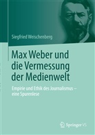Siegfried Weischenberg - Max Weber und die Vermessung der Medienwelt