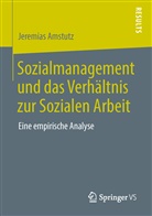 Jeremias Amstutz - Sozialmanagement und das Verhältnis zur Sozialen Arbeit