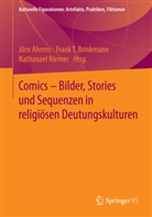 Jörn Ahrens, Frank T. Brinkmann, Frank Th. Brinkmann, Nathanael Riemer, Fran T Brinkmann, Frank T Brinkmann - Comics - Bilder, Stories und Sequenzen in religiösen Deutungskulturen