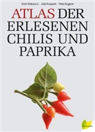 Angerer, Peter Angerer, Kospac, Julia Kospach, Stekovic, Erich Stekovics - Atlas der erlesenen Chilis und Paprika