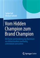 Michael Seibold, Stefa Sell, Stefan Sell - Vom Hidden Champion zum Brand Champion