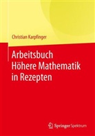 Christian Karpfinger - Arbeitsbuch Höhere Mathematik in Rezepten