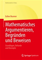 Esther Brunner - Mathematisches Argumentieren, Begründen und Beweisen