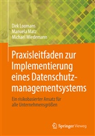 Dir Loomans, Dirk Loomans, Manuel Matz, Manuela Matz, Michael Wiedemann - Praxisleitfaden zur Implementierung eines Datenschutzmanagementsystems