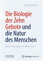 Wolfgang Wickler - Die Biologie der Zehn Gebote und die Natur des Menschen