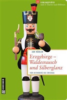 Jan Hübler - Erzgebirge - Waldesrausch und Silberglanz