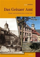 Heimat- und Geschichtsverein "Geisaer Amt" e V, Heimat- und Geschichtsverein „Geisaer Amt“ e.V., Klaus Reichert, Heimat und Geschichtsverein "Geisaer Am - Zeitsprünge: Das Geisaer Amt