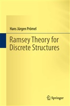 Hans Jürgen Prömel - Ramsey Theory for Discrete Structures