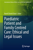 Rand Zlotnik Shaul, Randi Zlotnik Shaul - Paediatric Patient and Family Centred Care: Ethical and Legal Issues
