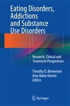 Baker Dennis, Baker Dennis, Amy Baker Dennis, Timothy D. Brewerton, Timoth D Brewerton, Timothy D Brewerton... - Eating Disorders, Addictions and Substance Use Disorders