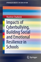 Sharlene Chadwick - Impacts of Cyberbullying, Building Social and Emotional Resilience in Schools