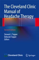 E Tepper, E Tepper, Stewar J Tepper, Stewart J Tepper, Deborah Tepper, Deborah E. Tepper... - The Cleveland Clinic Manual of Headache Therapy