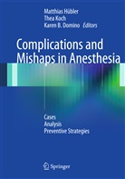 Karen B Domino, Karen B. Domino, Matthias Hübler, The Koch, Thea Koch - Complications and Mishaps in Anesthesia