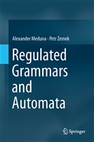 Alexande Meduna, Alexander Meduna, Petr Zemek - Regulated Grammars and Automata
